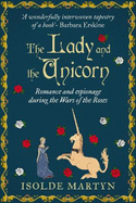 The Lady and the Unicorn: Romance and espionage during the Wars of the Roses