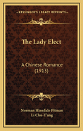 The Lady Elect: A Chinese Romance (1913)