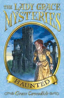The Lady Grace Mysteries: Haunted - Cavendish, Grace