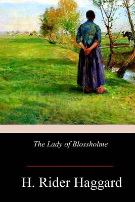 The Lady of Blossholme - Haggard, H Rider, Sir