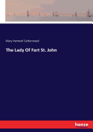 The Lady Of Fort St. John