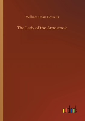 The Lady of the Aroostook - Howells, William Dean