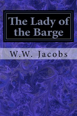 The Lady of the Barge - Jacobs, W W