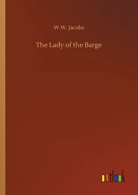 The Lady of the Barge - Jacobs, W W