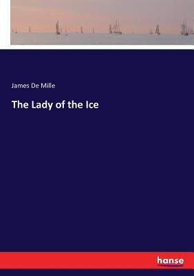 The Lady of the Ice - De Mille, James