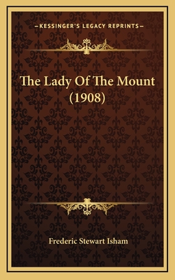 The Lady of the Mount (1908) - Isham, Frederic Stewart