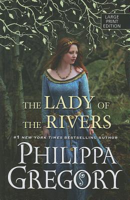 The Lady of the Rivers - Gregory, Philippa