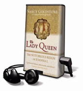 The Lady Queen - Goldstone, Nancy, and Bailey, Josephine (Read by)