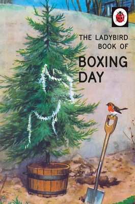 The Ladybird Book of Boxing Day - Hazeley, Jason, and Morris, Joel