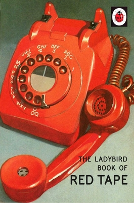 The Ladybird Book of Red Tape - Hazeley, Jason, and Morris, Joel