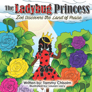 The Ladybug Princess: Zo? Discovers the Land of Praise
