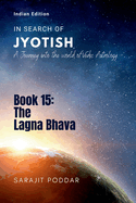 The Lagna Bhava: A Journey into the World of Vedic Astrology