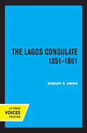 The Lagos Consulate 1851 - 1861