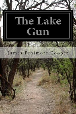 The Lake Gun - Fenimore Cooper, James