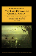 The Lake Regions of Central Africa: Volume I from Zanzibar to Lake Tanganyika - Burton, Richard Francis, Sir