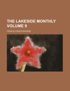 The Lakeside Monthly Volume 9