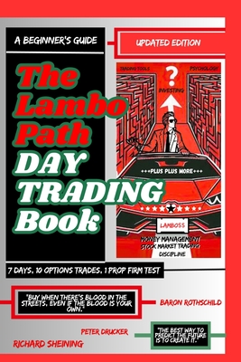 The Lambo Path Trading Book: A Beginner's Guide to Trading Tools and Tactics, Money Management, Discipline and Trading Psychology (Stock Market Trading and Investing) - Sheining, Richard