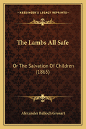 The Lambs All Safe: Or the Salvation of Children (1865)