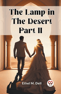 The Lamp in the Desert PART II