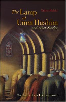 The Lamp of Umm Hashim and Other Stories - Hakki, Yahya, and Johnson-Davies, Dennis (Translated by), and Johnson-Davies, Denys (Translated by)