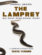 The Lamprey Do Your Kids Know This?: A Children's Picture Book