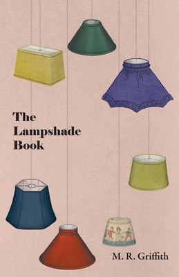The Lampshade Book - Griffith, M R