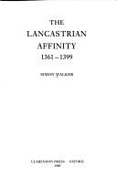 The Lancastrian Affinity 1361-1399