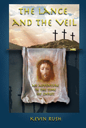 The Lance and the Veil: An Adventure in the Time of Christ