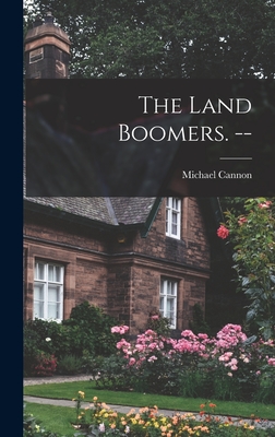 The Land Boomers. -- - Cannon, Michael