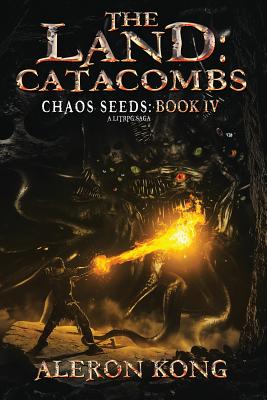 The Land: Catacombs: A Litrpg Saga - Kong, Aleron