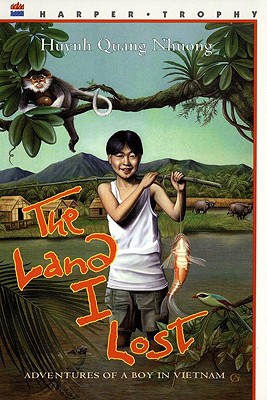 The Land I Lost: Adventures of a Boy in Vietnam - Nhuong, Huynh Quang