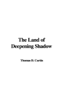 The Land of Deepening Shadow