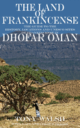 The Land of Frankincense: The Guide to the History, Locations and UNESCO Sites of Frankincense in Dhofar Oman