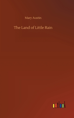 The Land of Little Rain - Austin, Mary