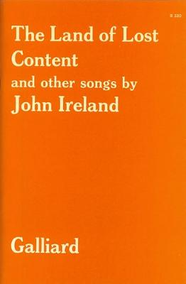 The Land Of Lost Content (A Shropshire Lad): And Other Songs - Ireland, John