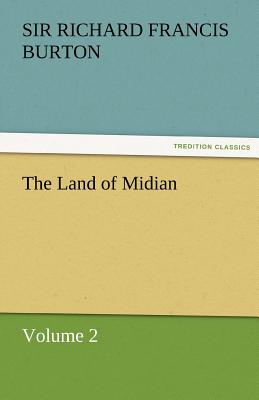 The Land of Midian - Burton, Richard Francis, Sir