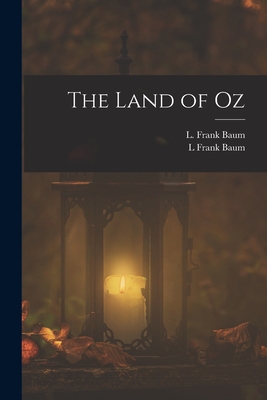 The Land of Oz - Baum, L Frank