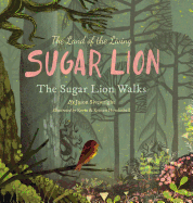 The Land of the Living Sugar Lion: The Sugar Lion Walks
