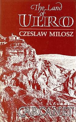 The Land of Ulro - Milosz, Czeslaw, and Iribarne, L. (Translated by)