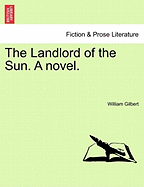 The Landlord of the Sun. a Novel.