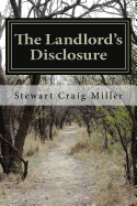 The Landlord's Disclosure: The Landlord Spins an Incredible Tale of Uncovering the Conspiracy to Assassinate John F. Kennedy While He Was Working Inside the CIA.