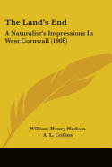 The Land's End: A Naturalist's Impressions In West Cornwall (1908)