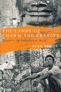 The Lands of Charm and Cruelty: Travels in Southeast Asia