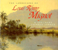 The Landscapes of Louis Remy Mignot: A Southern Painter Abroad
