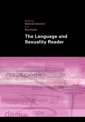 The Language and Sexuality Reader - Cameron, Deborah (Editor), and Kulick, Don (Editor)