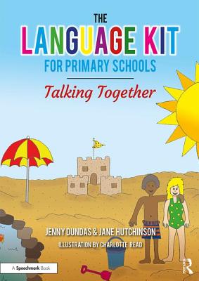 The Language Kit for Primary Schools: Talking Together - Dundas, Jenny, and Hutchinson, Jane