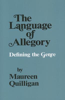 The Language of Allegory: Defining the Genre - Quilligan, Maureen