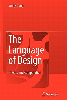 The Language of Design: Theory and Computation - Dong, Andy An-Si