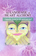 The Language of Heart Alchemy - Card Deck Companion Journal