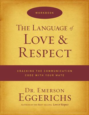 The Language of Love & Respect Workbook - Eggerichs, Emerson, Dr., PhD